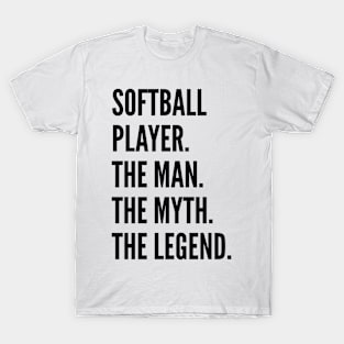 Softball Player The Man The Myth The Legend For Best Softball Player T-Shirt